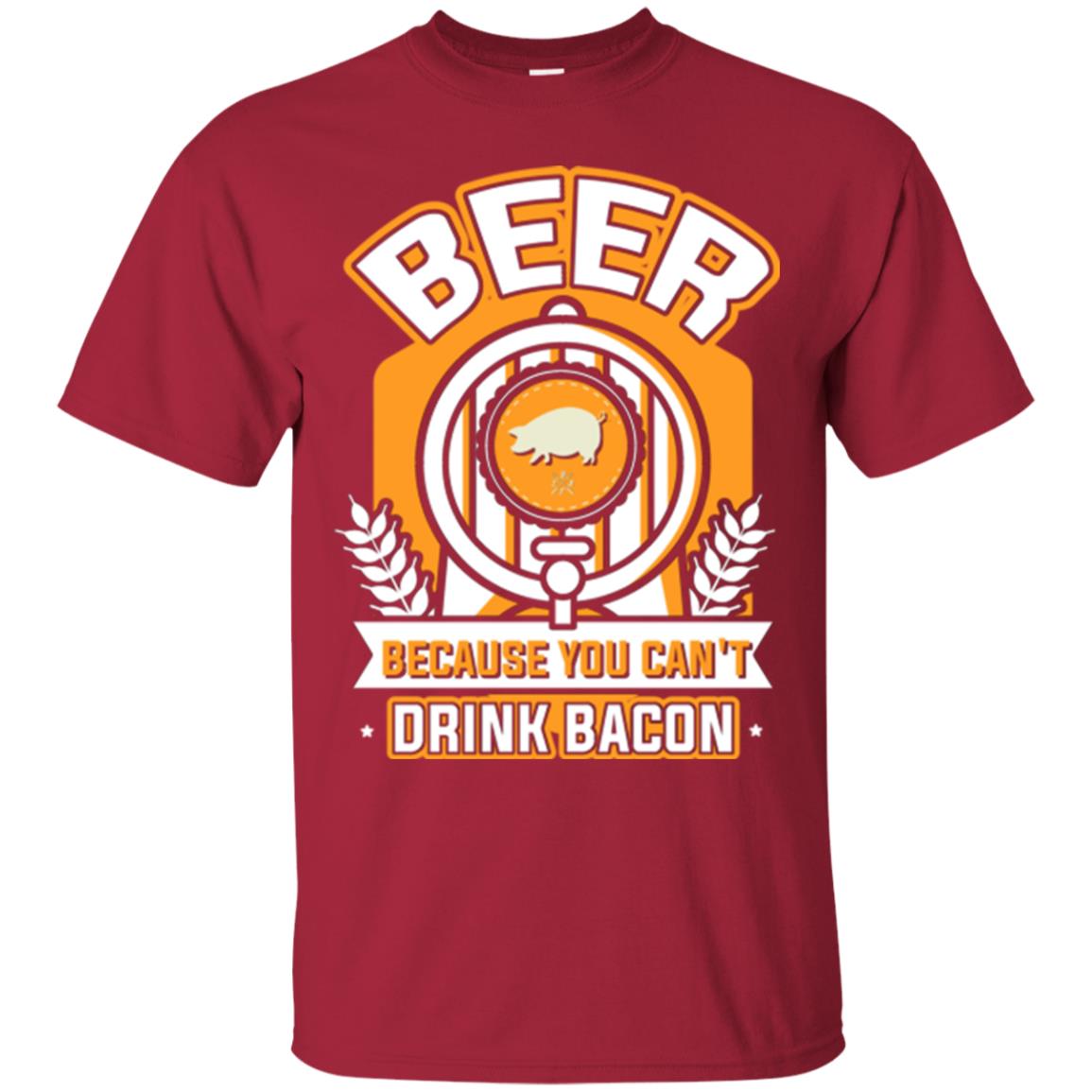 Beer T-shirt Because You Can't Drink Bacon Cardinal