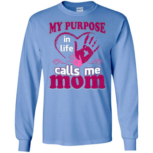 My Purpose In Life Calls Me Mom Mommy T-shirt