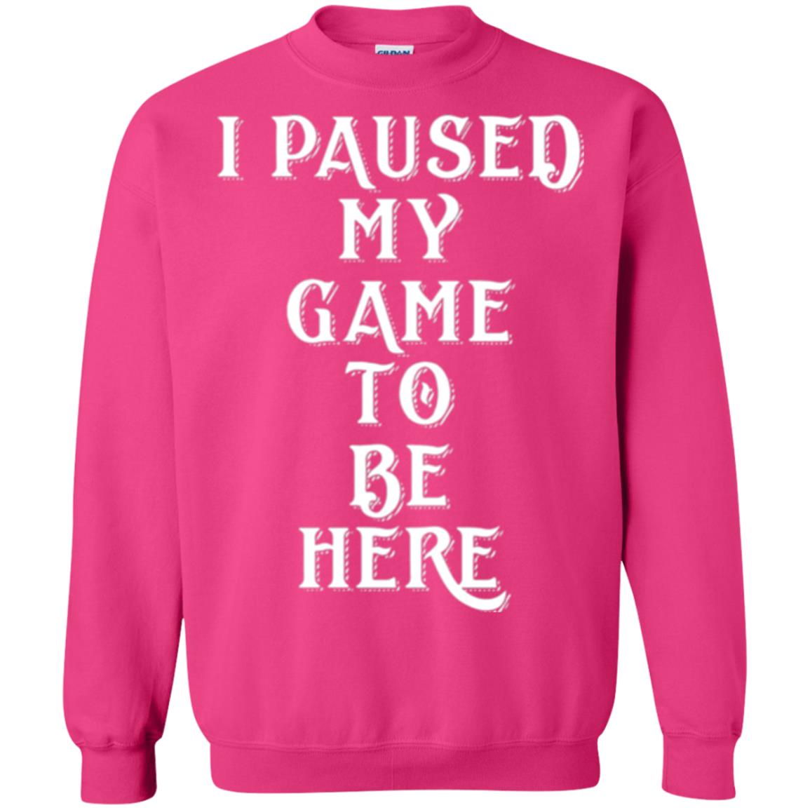I Paused My Game To Be Here Funny Gamer T-shirt Heliconia