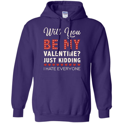 Will You Be My Valentine Just Kidding I Hate Everyone Shirt Purple