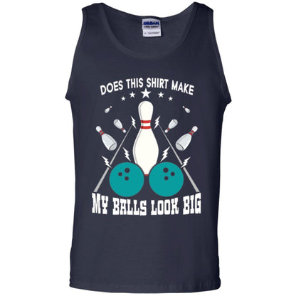 Funny Bowling Does This Shirt Make My Balls Look Big Navy