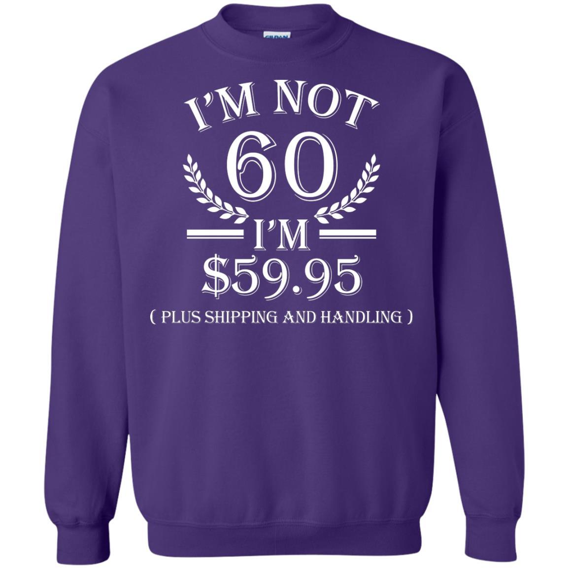 Brithday T-shirt I'm Not 60 I'm $59.95 Purple