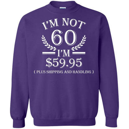 Brithday T-shirt I'm Not 60 I'm $59.95 Purple