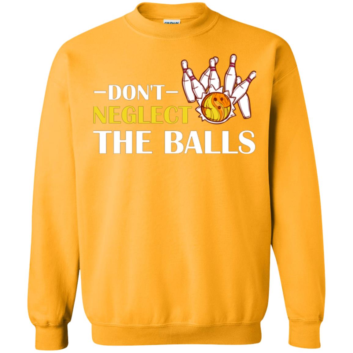 Bowling Lover T-shirt Don't Neglect The Balls Gold