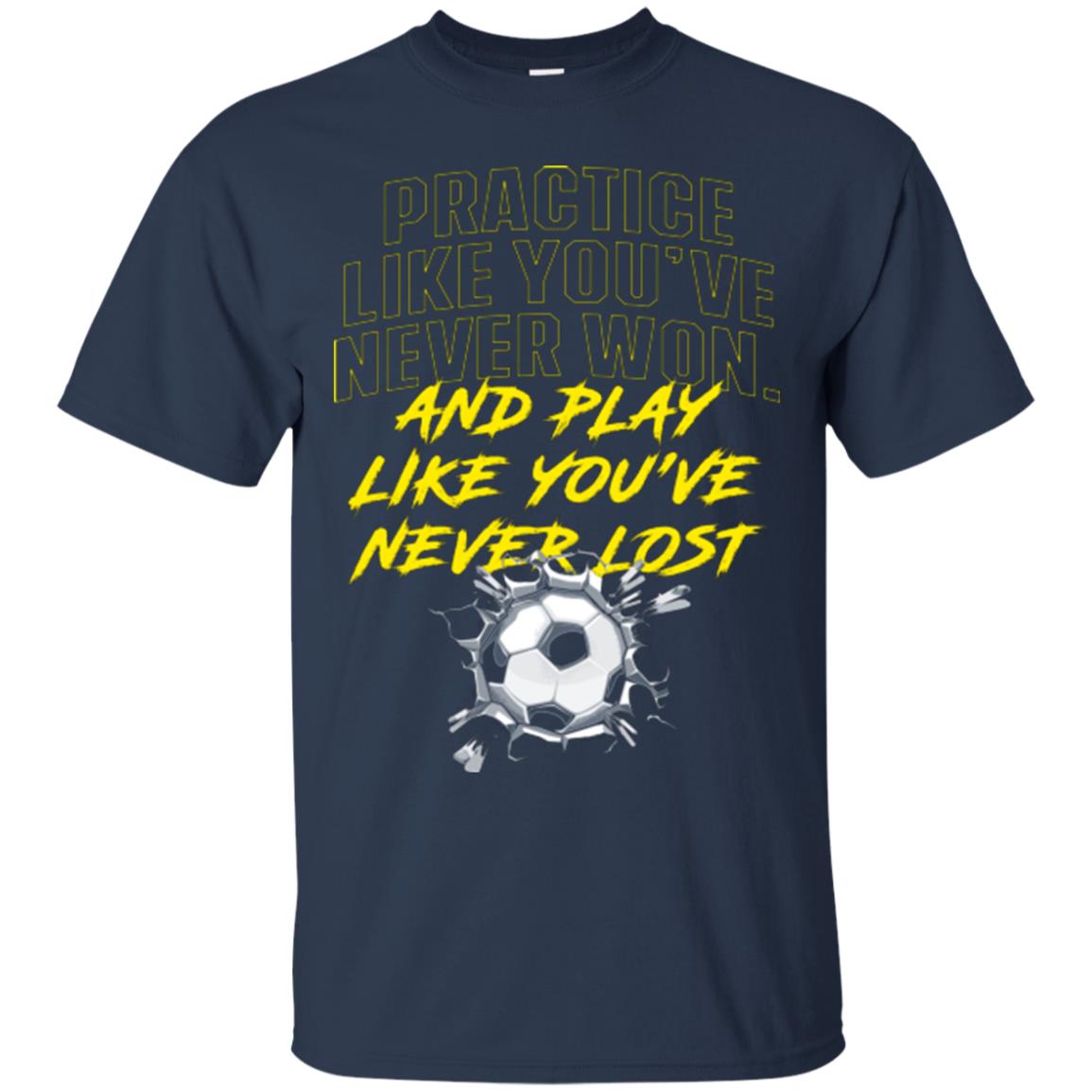Soccer Lover T-shirt Practice Like A Champion Navy