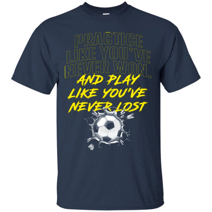Soccer Lover T-shirt Practice Like A Champion Navy