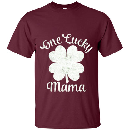 One Lucky Shamrock Mama St. Patrick's Day T-shirt Maroon