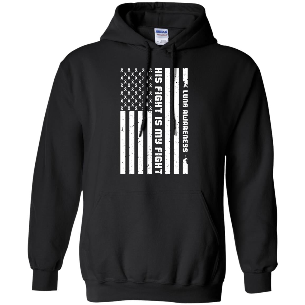 Lung Awareness His Fight Is My Fight Clear Ribbon Stars Flag Of Usa ShirtG185 Gildan Pullover Hoodie 8 oz.