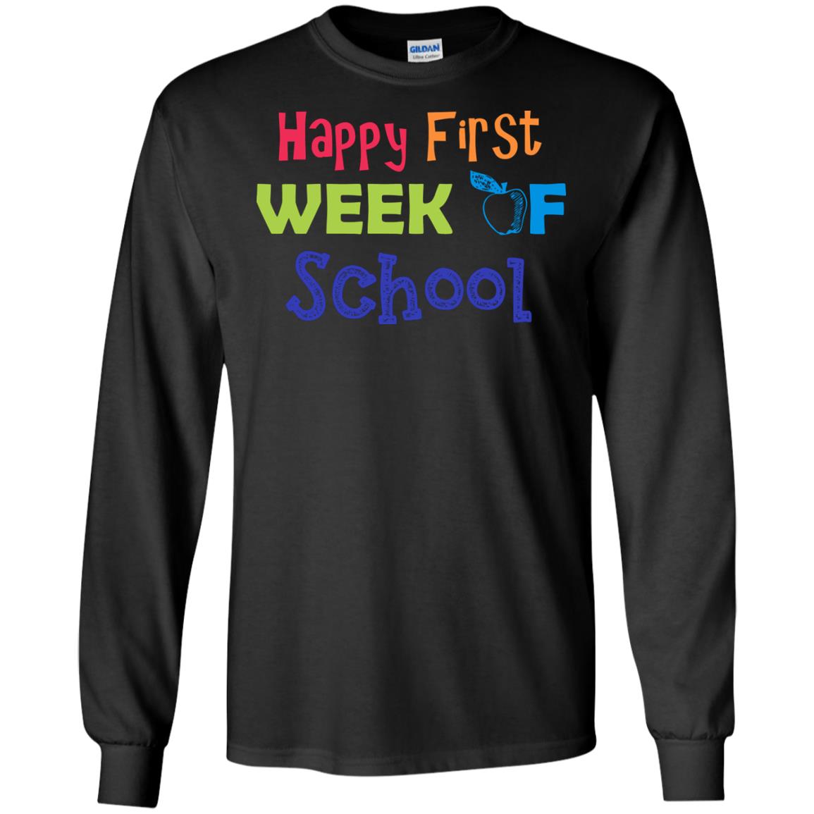 Happy First Week Of School Back To School ShirtG240 Gildan LS Ultra Cotton T-Shirt