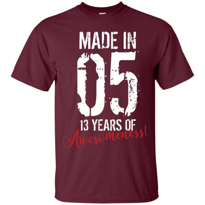 Made In 05 13 Years Of Awesomeness 13rd Birthday T-shirt Maroon