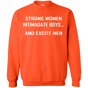 Strong Women Intimadate Boys And Excite Men Shirt
