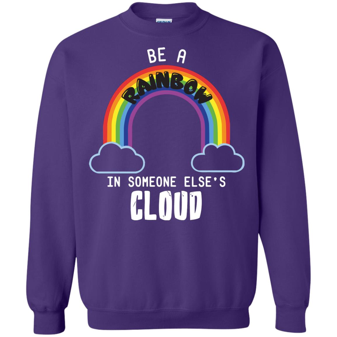 Be A Rainbow In Someone Else_s Cloud Shirt Purple