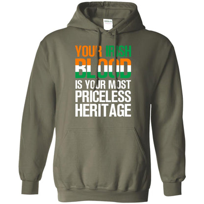 Your Irish Blood Is Your Most Priceless Heritage Shirt Military Green