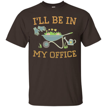 Gardeners T-shirt I_ll Be In My Office Dark Chocolate