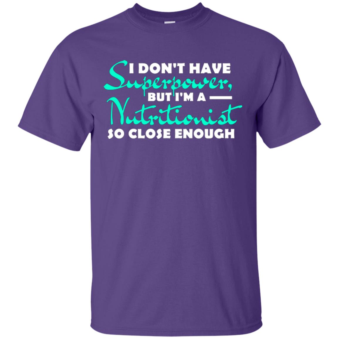 I Don't Have Superpower, But I_m A Nutritionist So Close Enough Purple