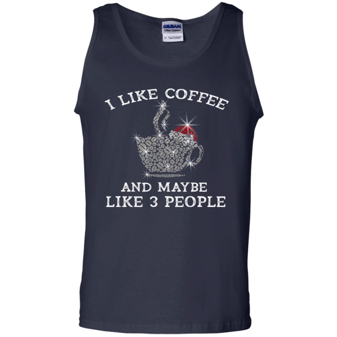 I Like Coffee And Maybe Like 3 People Best Quote Tshirt For Coffee Lovers Navy