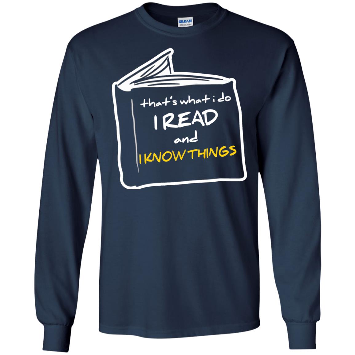 Book Lover T-shirt That's What I Do I Read And I Know Things Navy