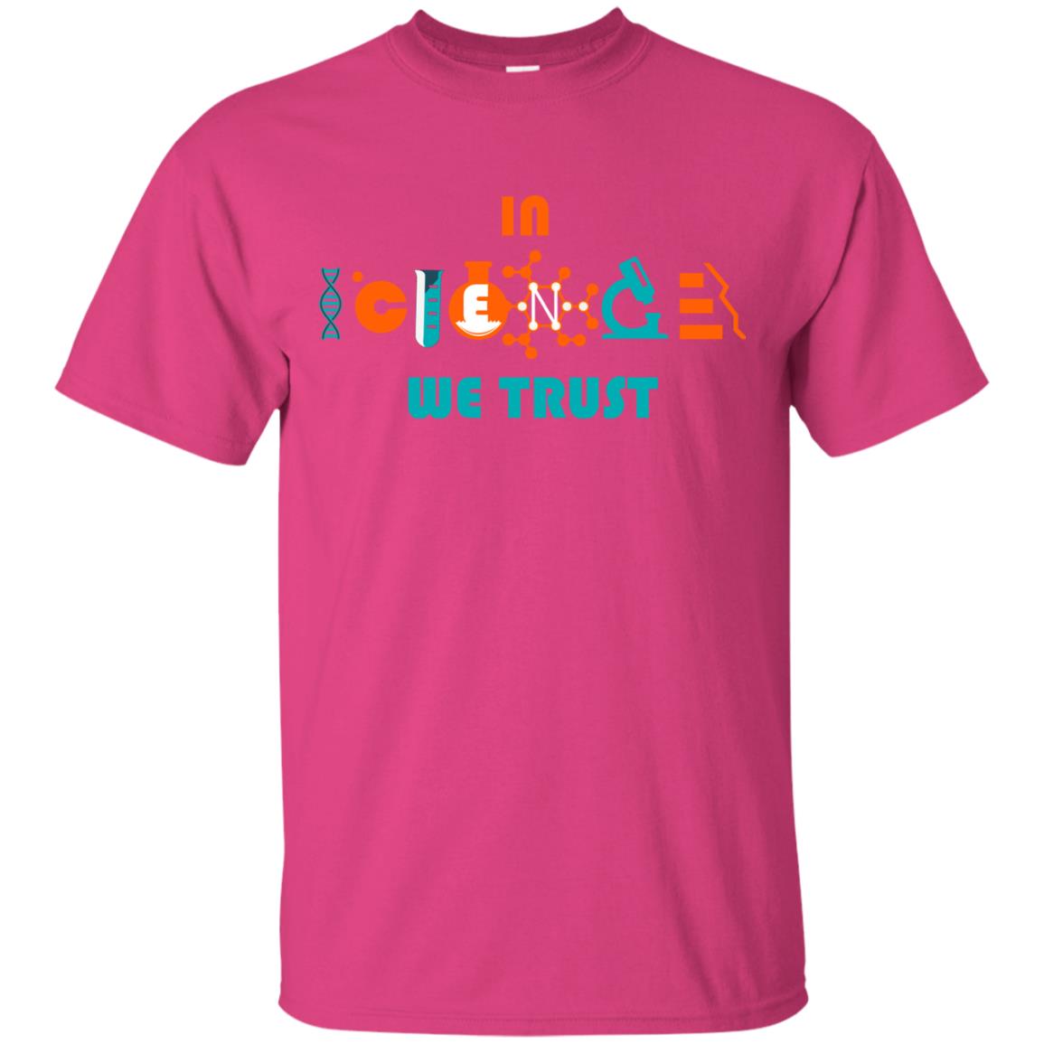 Scientist T-shirt In Science We Trust Heliconia
