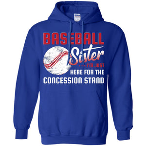 Baseball Sister Shirt Im Just Here For Concession Stand