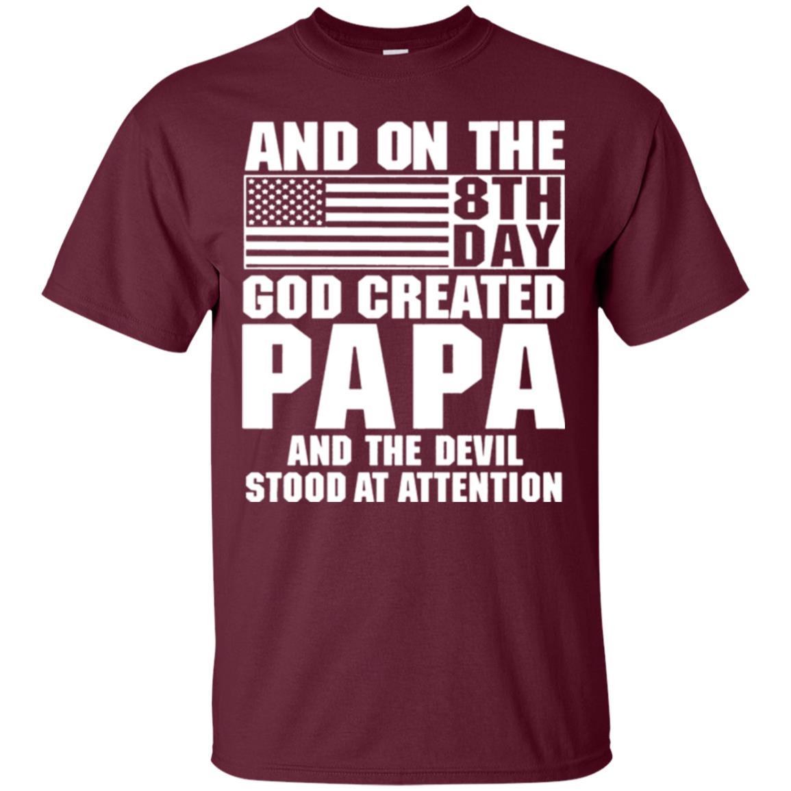 Papa T-shirt And On The 8th Day God Creadted Papa