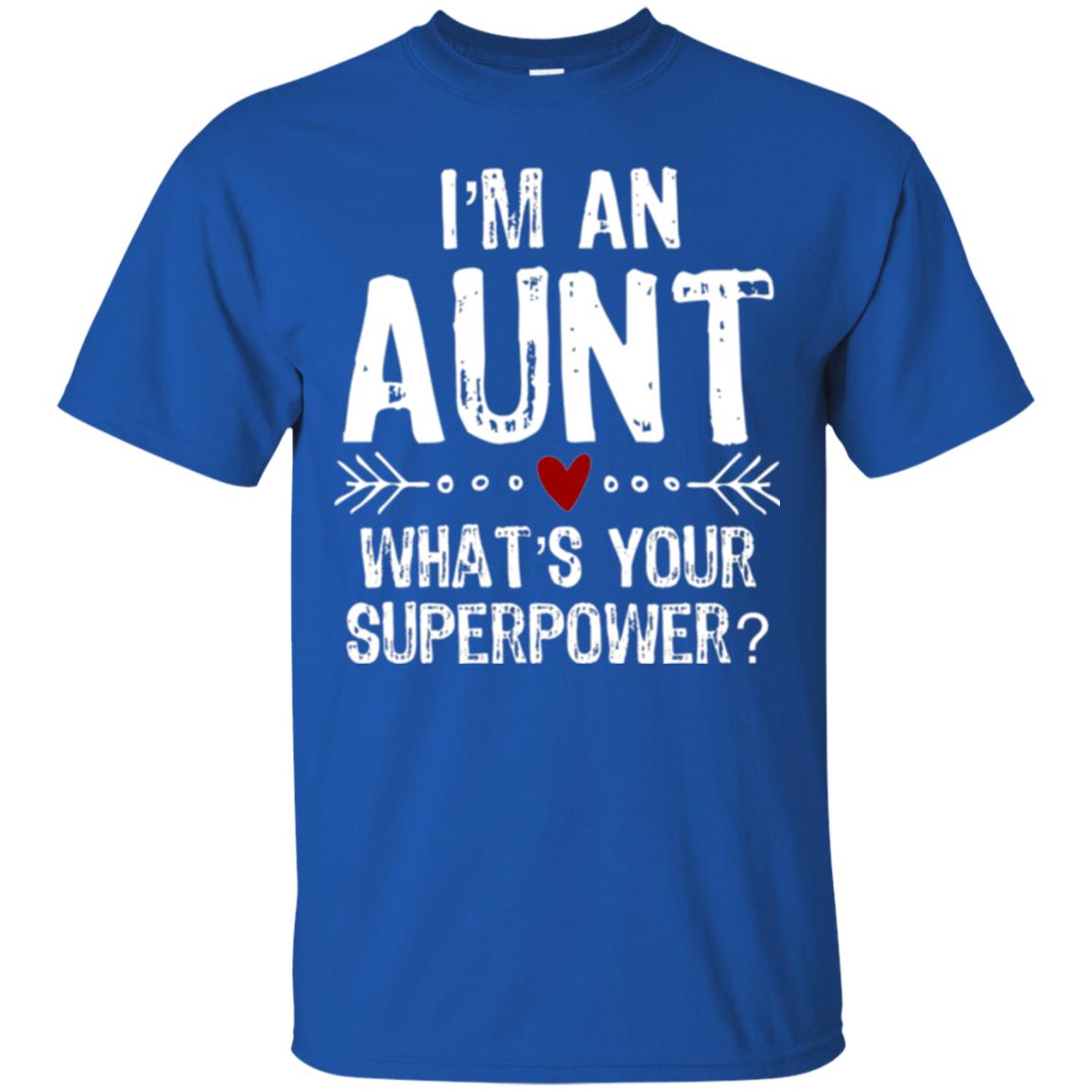 Aunt T-shirt I_m An Aunt What_s Your Superpower Royal