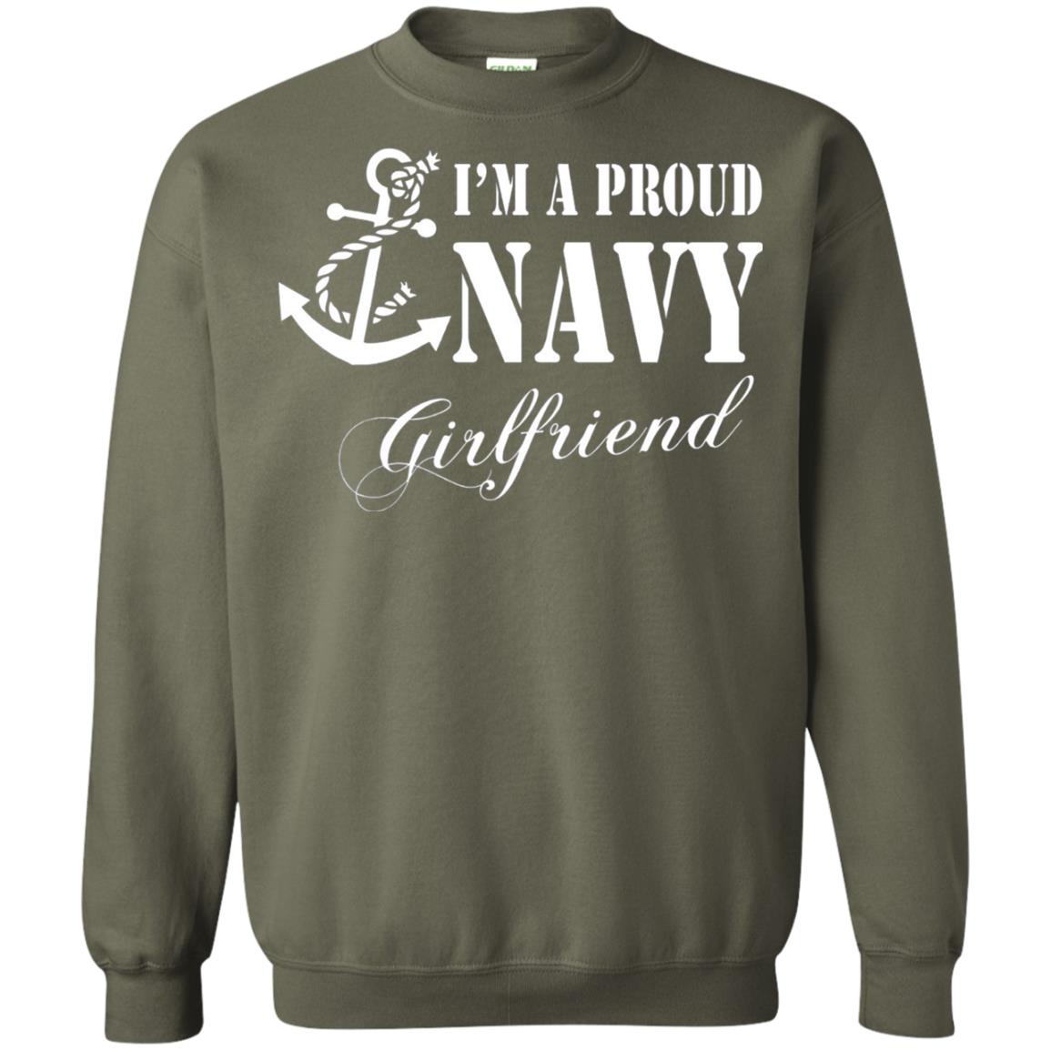 Military Shirt Im A Proud U.s. Navy Girlfriend Military Green
