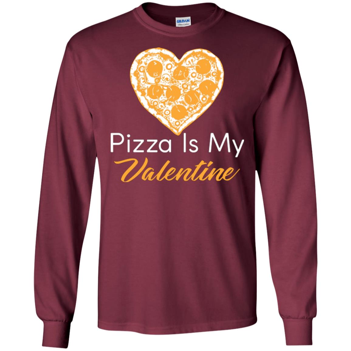 Pizza Lover T-shirt Pizza Is My Valentine Maroon