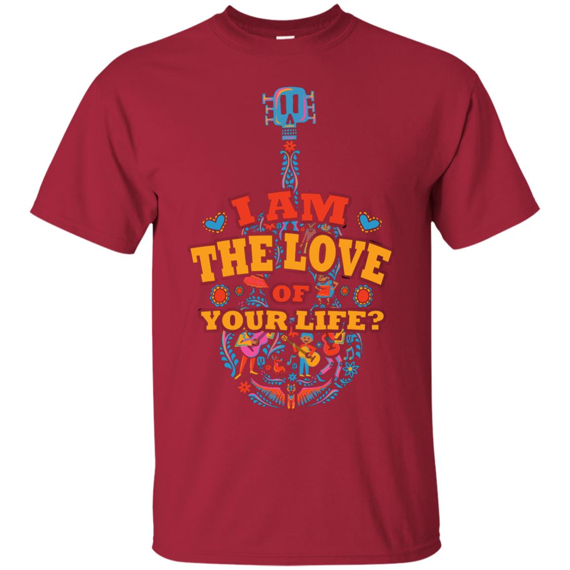 I Am The Love Of Your Life Cinco De Mayo Shirt Cardinal