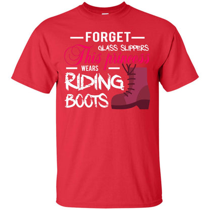 Forget Glass Slippers This Princess Wears Riding Boots Horse Riding T-shirt Red