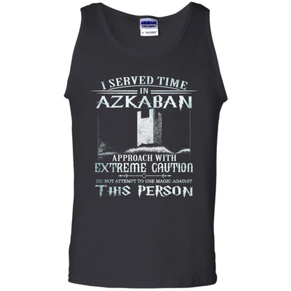 I Served Time In Azkaban Approach With Extreme Caution Harry Potter Fan T-shirtG220 Gildan 100% Cotton Tank Top