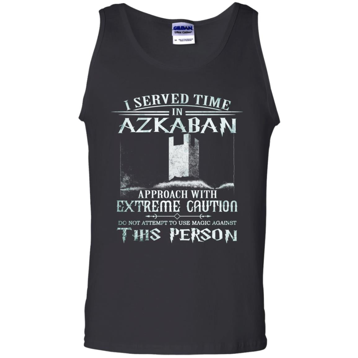 I Served Time In Azkaban Approach With Extreme Caution Harry Potter Fan T-shirtG220 Gildan 100% Cotton Tank Top