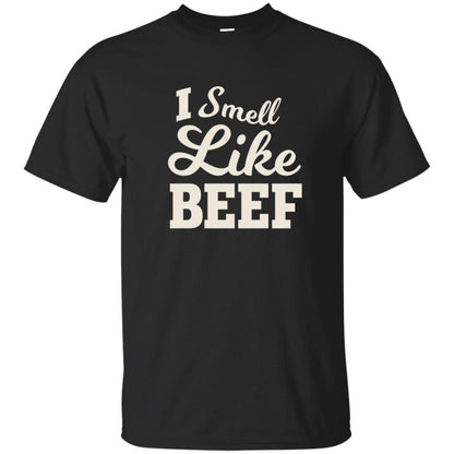 I Smell Like Beef Shirt Black