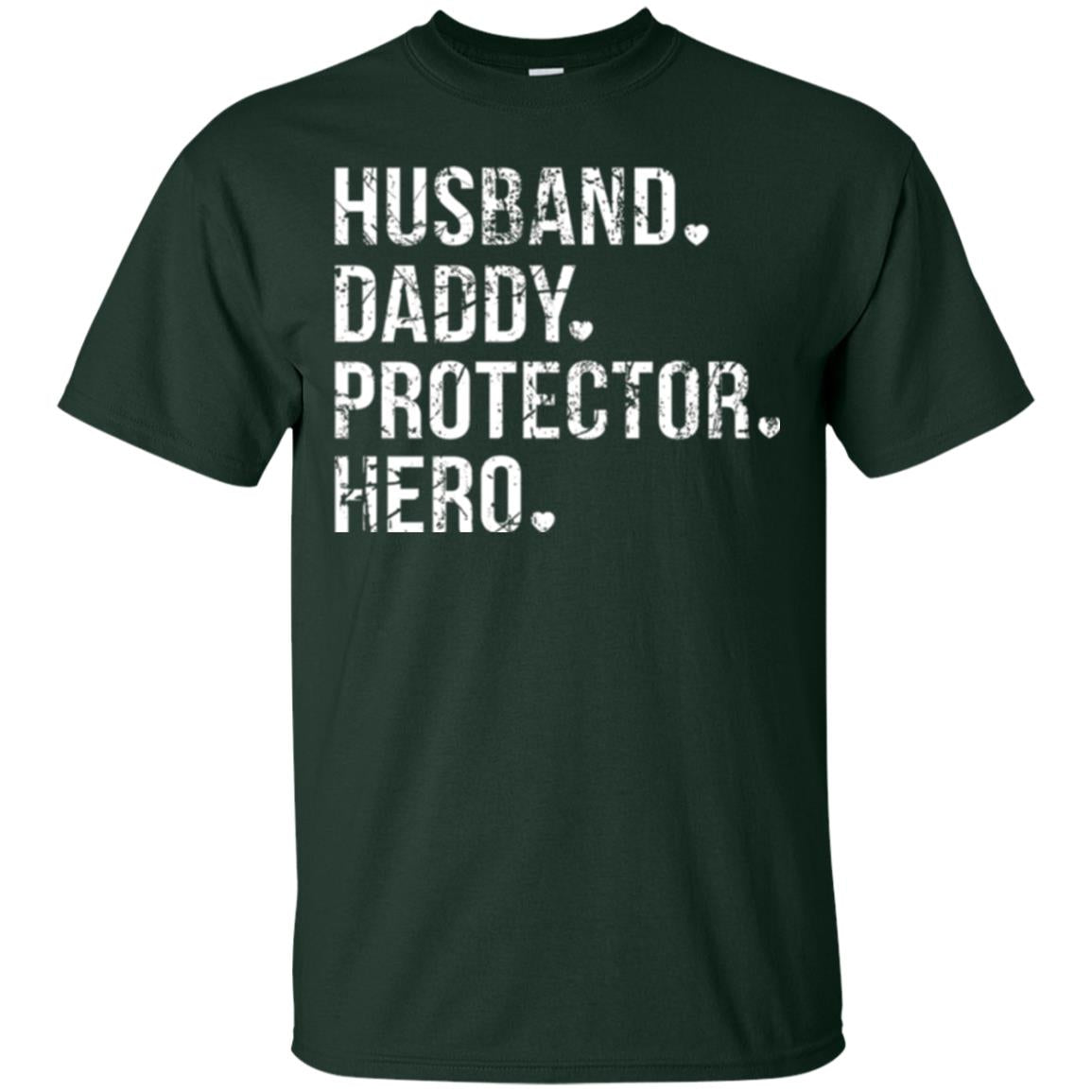 Husband Daddy Protector Hero T-shirt Forest Green