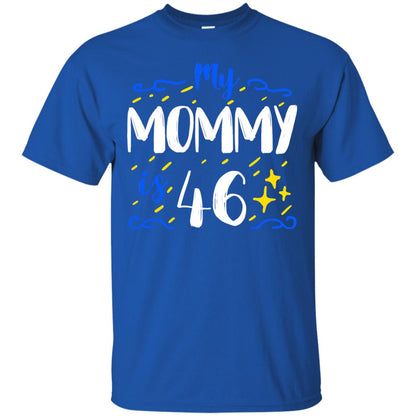 My Mommy Is 46 46th Birthday Mommy Shirt For Sons Or Daughters Royal