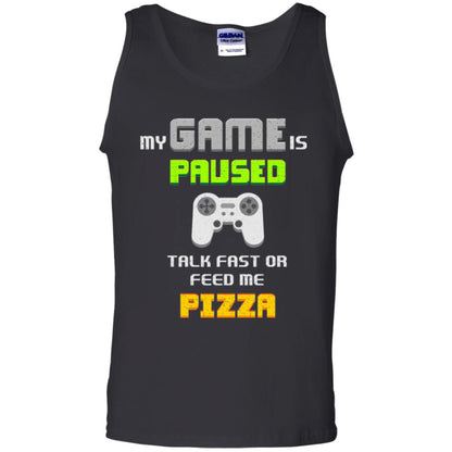 My Game Is Paused Talk Fast Or Feed Me Pizza Gamer T-shirt Black