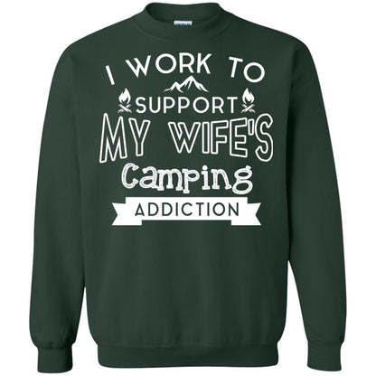 I Work To Support My Wife_s Camping Addiction Husband Shirt Forest Green