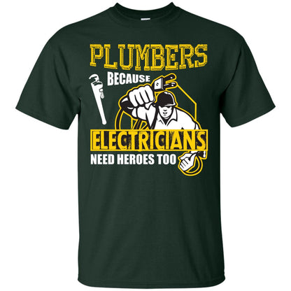 Plumber Because Electricians Need Heroes Too T-shirt Forest Green