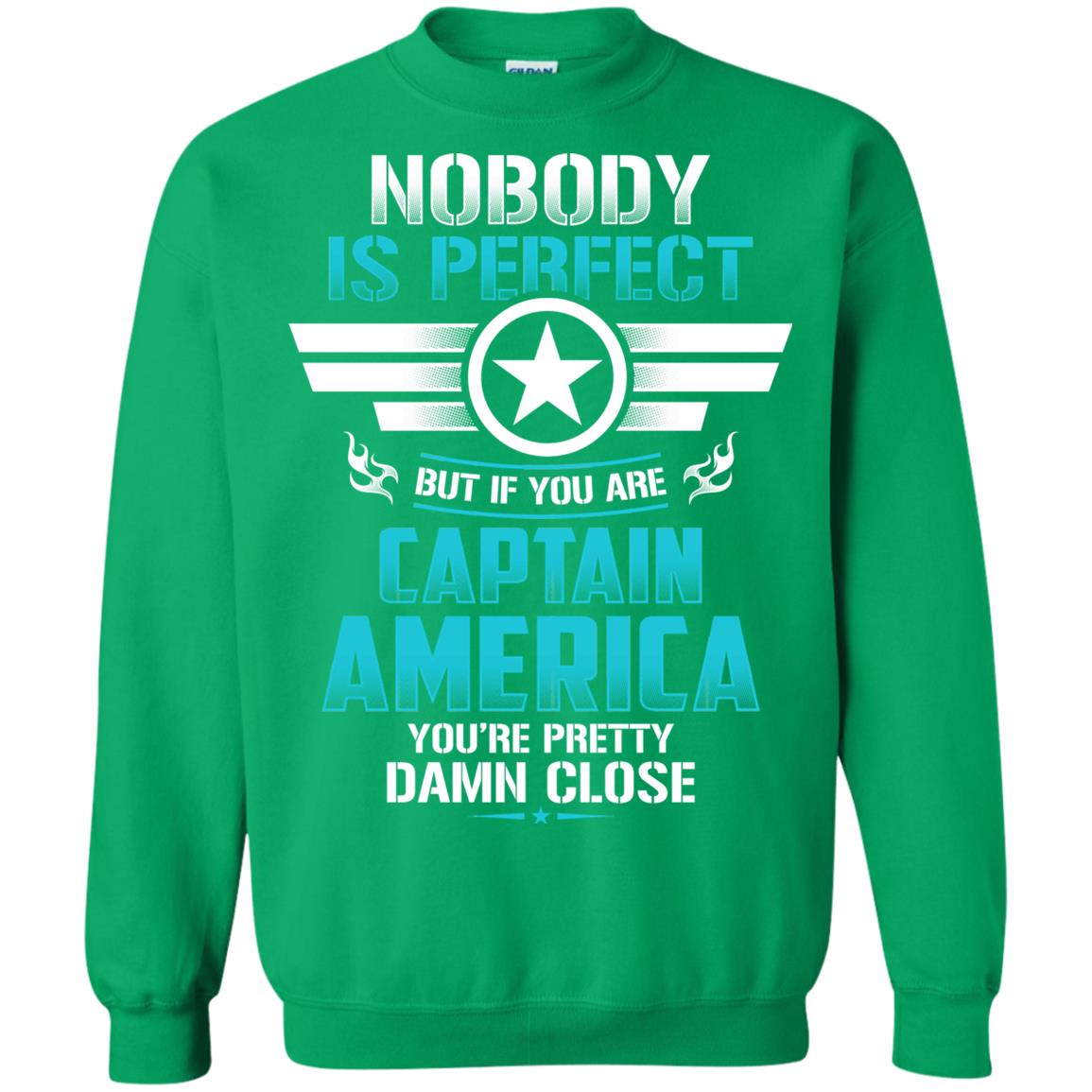 Nobody Is Perfect But If You Are Captain America You_re Pretty Damn Close Movie Fan T-shirt Irish Green