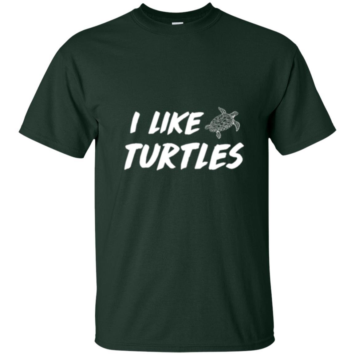 Turtle Lover T-shirt I Like Turtles Forest Green
