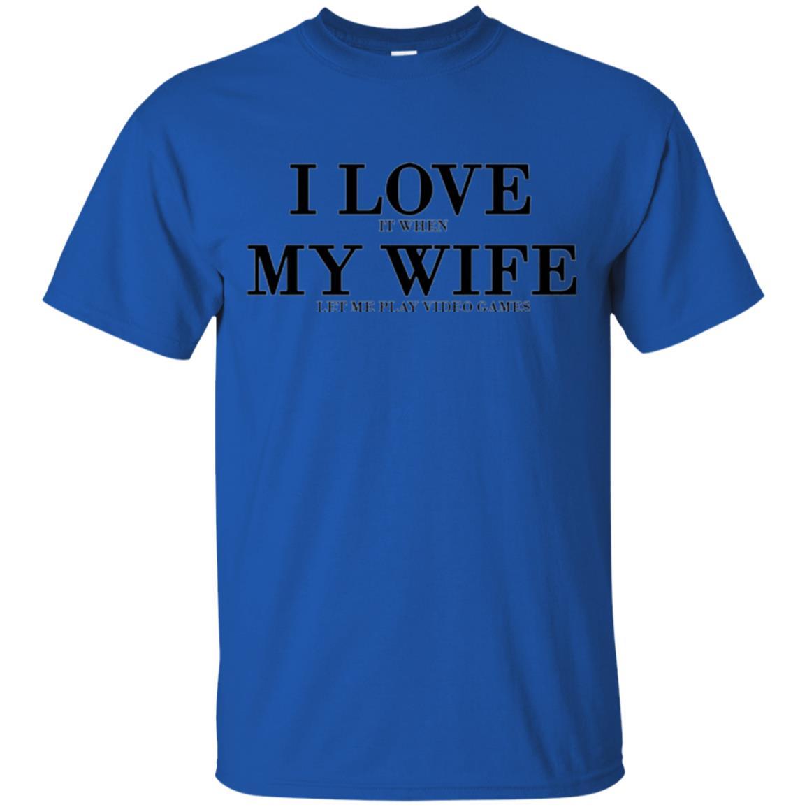 Husband T-shirt I Love It When My Wife Let Me Play Video Games Royal