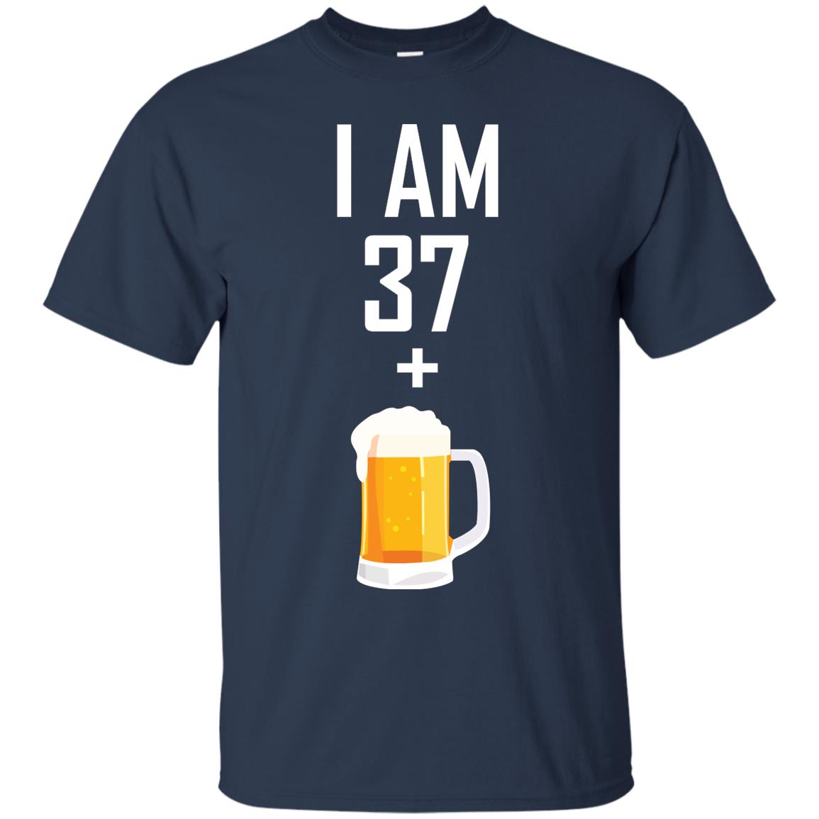 I Am 37 Plus 1 Beer 38th Birthday T-shirt Navy