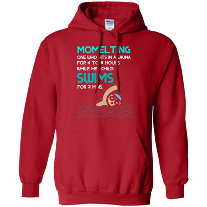 Momelting One Who Sits In A Sauna For 4 To 6 Hours While Her Child Swims For 2 Mins Shirt Red