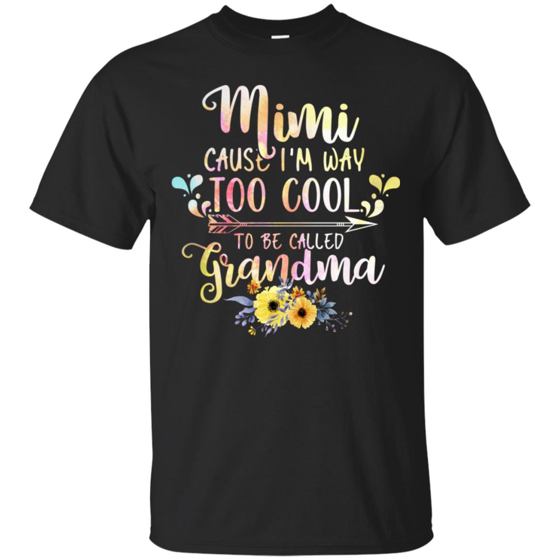Mimi Cause I'm Way Too Cool To Be Called Grandma Shirt Black
