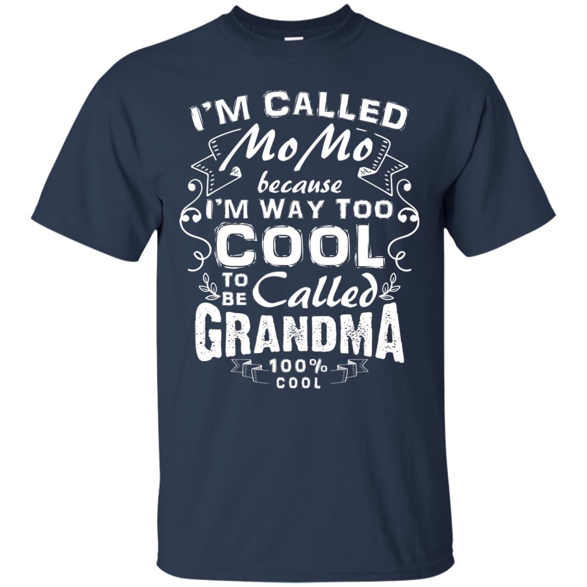 I_m Way Too Cool To Be Called Grandma Mama T-shirt Navy