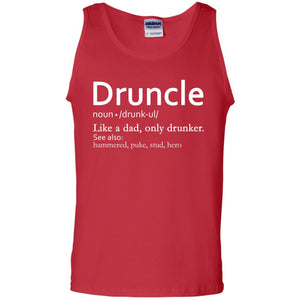 Druncle Definition Like A Dad Only Drunker Shirt Drunker UncleG220 Gildan 100% Cotton Tank Top