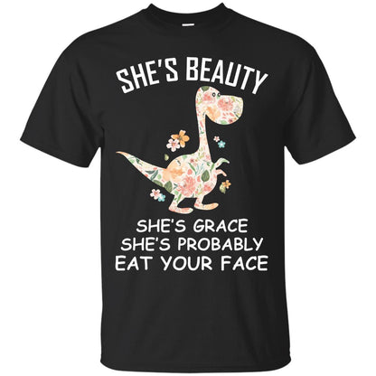 She_s Beauty She_s Grace She_s Probably Eat Your Face Saurus Lover Shirt Black