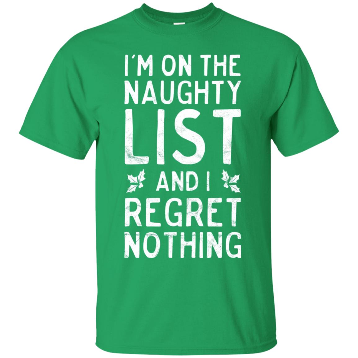 I_m On The Naughty List Funny Christmas T-shirt Irish Green