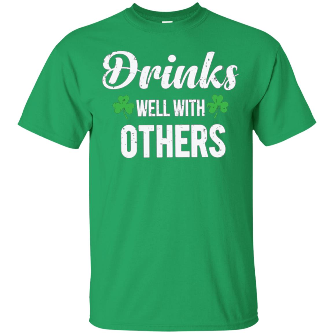 Drinks Well With Others St. Patrick_s Day T-shirt Irish Green