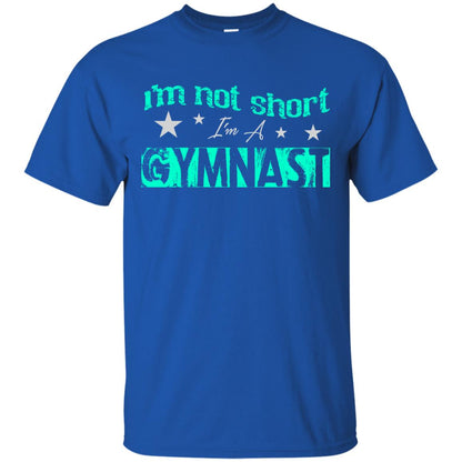 Gymnast T-shirt I_m Not Short I_m A Gymnast Royal