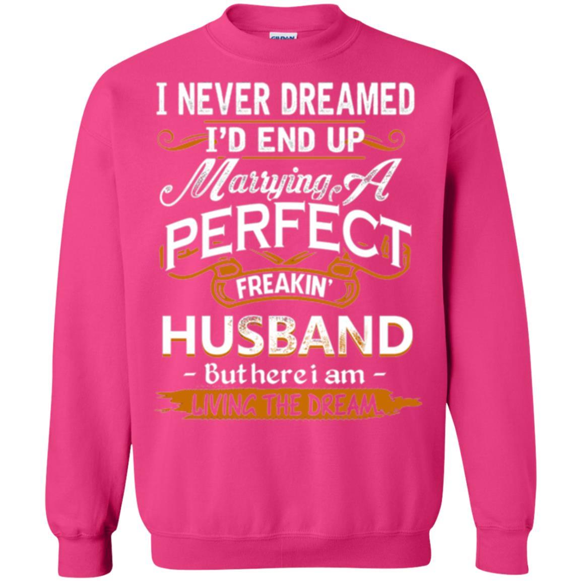 Wife T-shirt I_d End Up Marrying A Perfect Freakin' Husband Heliconia